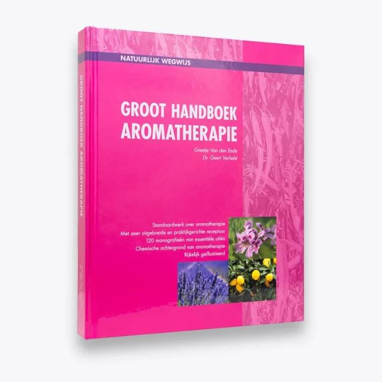 Groot handboek aromatherapie Dr. Geert Verhelst en Greetje Van Den Eede